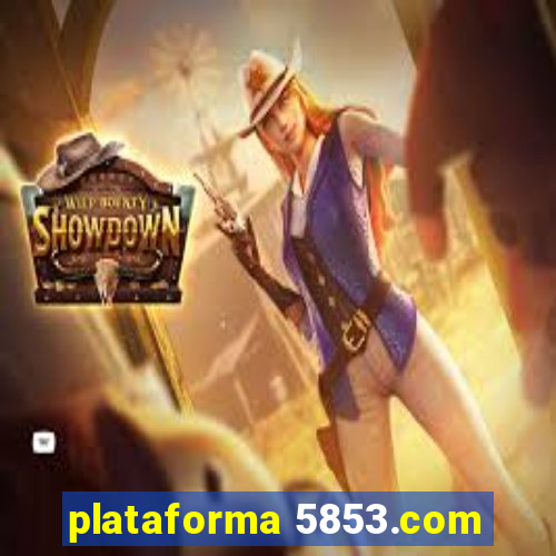 plataforma 5853.com